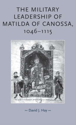 The Military Leadership of Matilda of Canossa