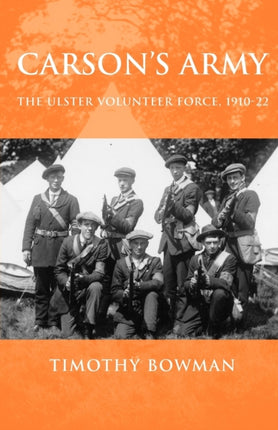 Carsons Army The Ulster Volunteer Force 191022