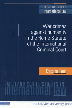 War Crimes and Crimes Against Humanity in the Rome Statute of the International Criminal Court