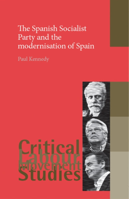 The Spanish Socialist Party and the Modernisation of Spain