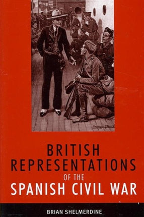 British Representations of the Spanish Civil War