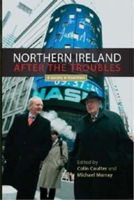 Northern Ireland After the Troubles: A Society in Transition