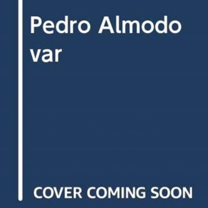 The cinema of Pedro Almodvar  Spanish and