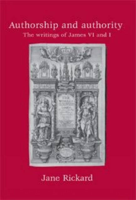 Authorship and Authority: The Writings of James vi and I