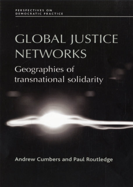 Global Justice Networks: Geographies of Transnational Solidarity