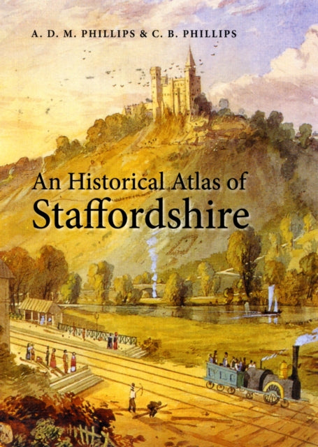 An Historical Atlas of Staffordshire