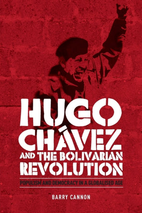 Hugo Chavez and the Bolivarian Revolution