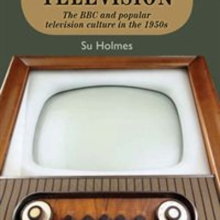 Entertaining Television: The BBC and Popular Television Culture in the 1950s