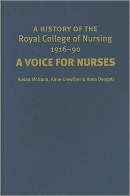 A History of the Royal College of Nursing 1916–90: A Voice for Nurses