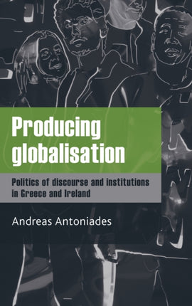 Producing Globalisation Politics of Discourse and