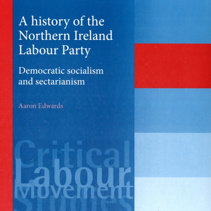 A History of the Northern Ireland Labour Party: Democratic Socialism and Sectarianism