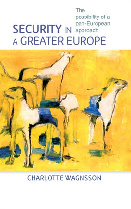 Security in a greater Europe The possibility of a