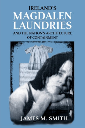 Irelands Magdalen Laundries and the Nations