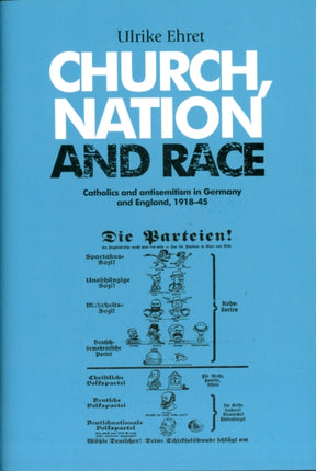 Church, Nation and Race: Catholics and Antisemitism in Germany and England, 1918–45