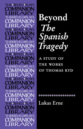 Beyond the Spanish Tragedy A study of the works