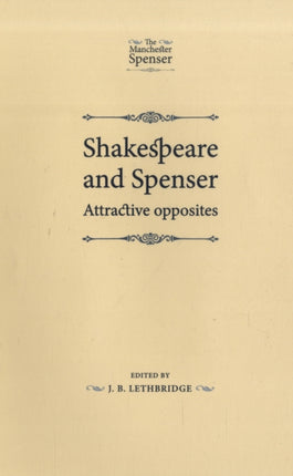 Shakespeare and Spenser: Attractive Opposites