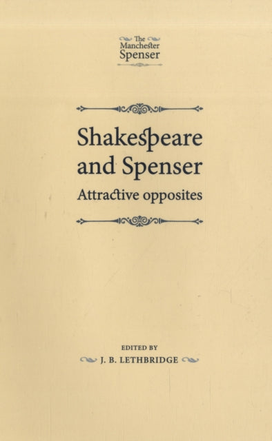 Shakespeare and Spenser: Attractive Opposites