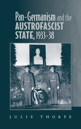 PanGermanism and the Austrofascist State 193338