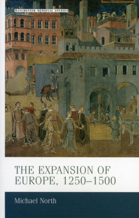 The Expansion of Europe, 1250–1500