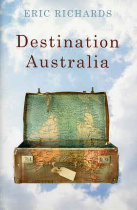 Destination Australia: Migration to Australia Since 1901