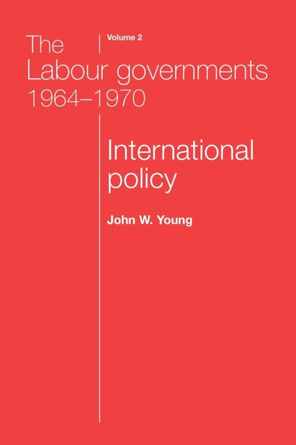 The Labour Governments 19641970 International