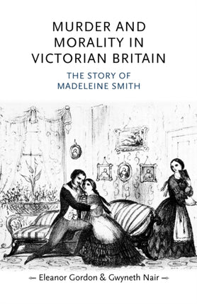 Murder and Morality in Victorian Britain The