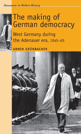 The Making of German Democracy West Germany