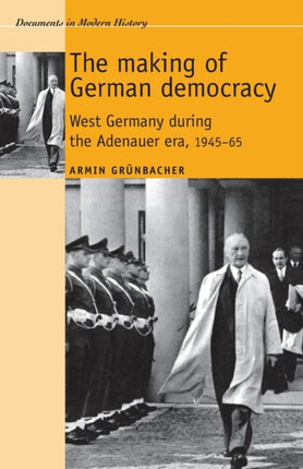 The Making of German Democracy West Germany