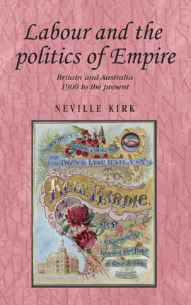 Labour and the Politics of Empire Britain and