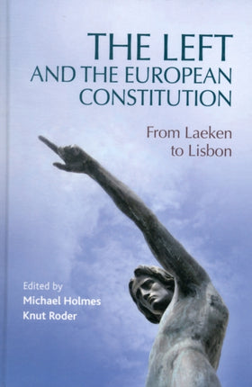 The Left and the European Constitution: From Laeken to Lisbon