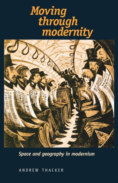 Moving Through Modernity Space and Geography in