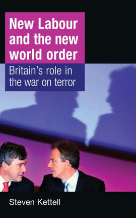 New Labour and the New World Order: Britain's Role in the War on Terror