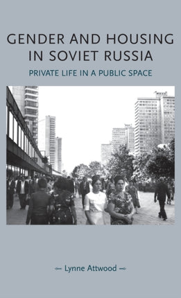 Gender and Housing in Soviet Russia