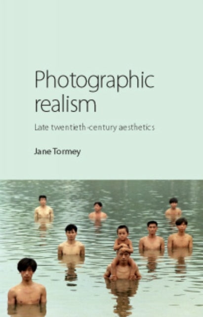 Photographic Realism: Late Twentieth-Century Aesthetics