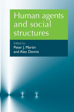 Human agents and social structures