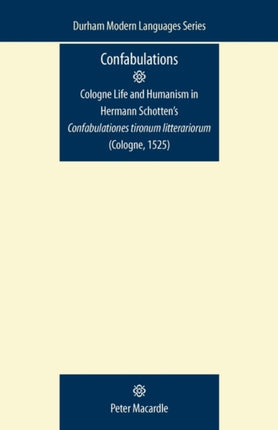 Confabulations Cologne Life and Humanism in
