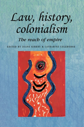 Law History Colonialism The Reach of Empire