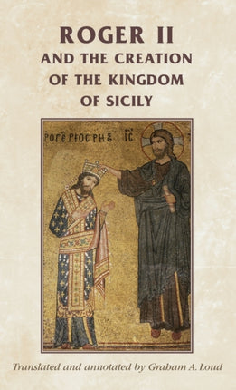 Roger II and the creation of the Kingdom of