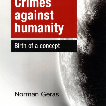 Crimes Against Humanity: Birth of a Concept