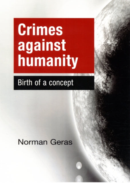 Crimes Against Humanity: Birth of a Concept