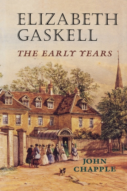 Elizabeth Gaskell The Early Years