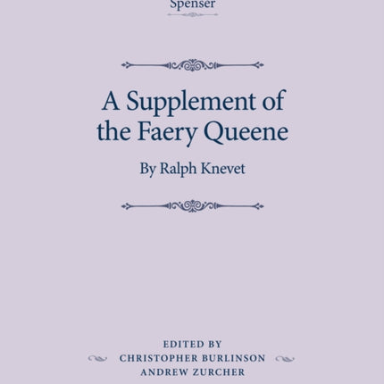 A Supplement of the Faery Queene: By Ralph Knevet