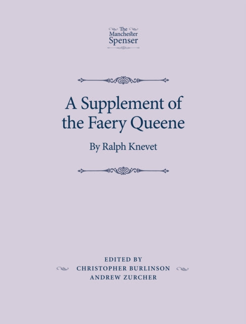 A Supplement of the Faery Queene: By Ralph Knevet