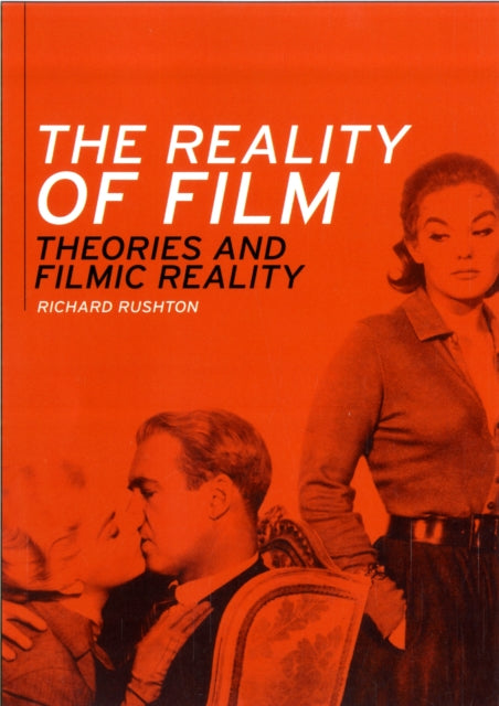 The Reality of Film: Theories of Filmic Reality