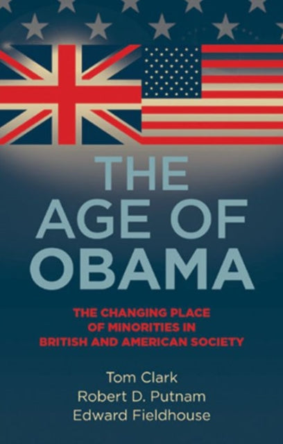 The Age of Obama: The Changing Place of Minorities in British and American Society