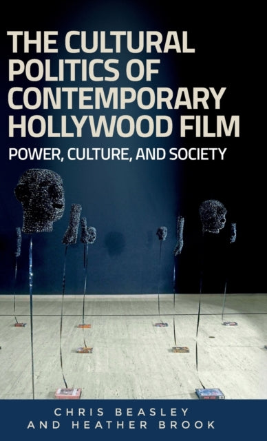 The Cultural Politics of Contemporary Hollywood Film: Power, Culture, and Society