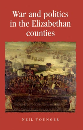 War and Politics in the Elizabethan Counties