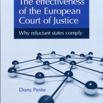 The Effectiveness of the European Court of Justice: Why Reluctant States Comply