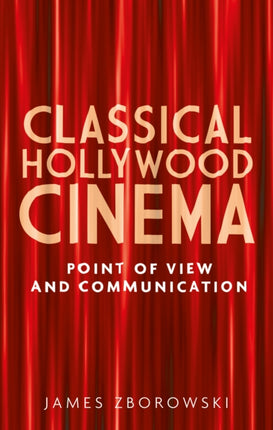 Classical Hollywood Cinema Point of View and