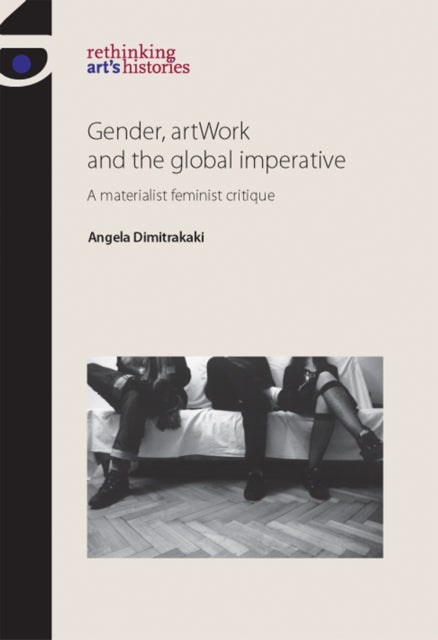 Gender, Artwork and the Global Imperative: A Materialist Feminist Critique